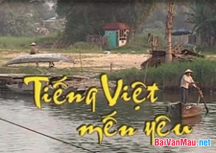 Người Việt Nam ta rất tự hào vì có vốn tiếng Việt giàu và đẹp