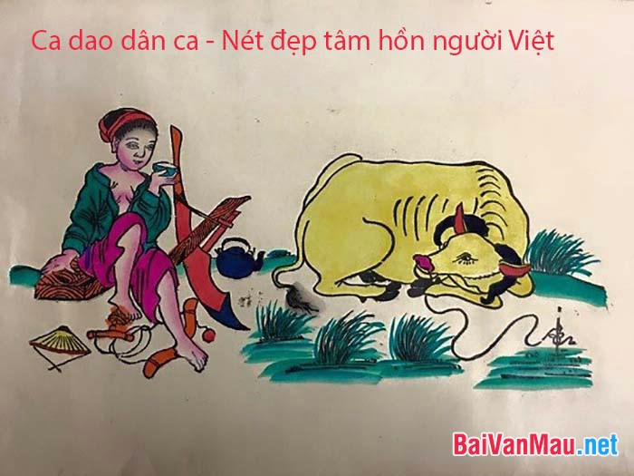 Em hãy chứng minh rằng Ca dao dân ca - Nét đẹp tâm hồn người Việt​
